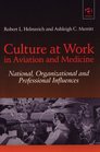 Culture at Work in Aviation and Medicine National Organizational and Professional Influences