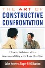 The Art of Constructive Confrontation How to Achieve More Accountability with Less Conflict