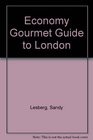 Economy Gourmet Guide to London