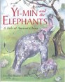 YiMin and the Elephants A Story of Ancient China