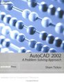 AutoCAD 2002 A ProblemSolving Approach