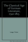 The Classical Age of German Literature 17401815