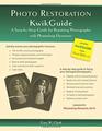 Photo Restoration KwikGuide A StepbyStep Guide for Repairing Photographs with Photoshop Elements