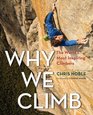 Why We Climb The World's Most Inspiring Climbers