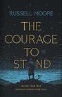 The Courage to Stand Facing Your Fear without Losing Your Soul
