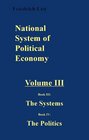 National System of Political Economy The Systems/the Politics Book 3 and 4