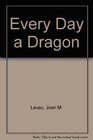 Every Day a Dragon