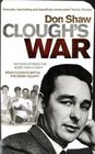 Clough's War Nothing Stirred Him More than a Fight Brian Cough's Battle for Derby County