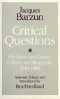 Critical Questions  On Music and Letters Culture and Biography 19401980