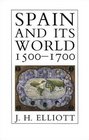 Spain and Its World 15001700  Selected Essays