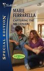 Capturing the Millionaire (Sons of Lily Moreau, Bk 3) (Silhouette Special Edition, No 1863)