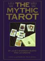 The Mythic Tarot: A New Approach to the Tarot Cards