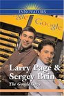 Larry Page and Sergey Brin The Google Guys