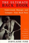 The Ultimate Back Book Understand Manage and Conquer Your Back Pain