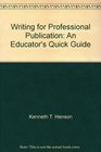 Writing for Professional Publications An Educator's Quick Guide