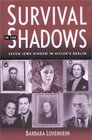 Survival in the Shadows Seven Jews Hidden in Hitler's Berlin
