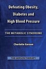 Defeating Obesity, Diabetes and High Blood Pressure: The Metabolic Syndrome