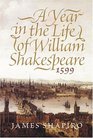 A Year in the Life of William Shakespeare  1599