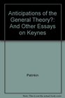 Anticipations of the General Theory And Other Essays on Keynes