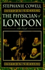 The Physician of London The Second Part of the SeventeenthCentury Trilogy of Nicholas Cooke