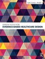 Design Tools for EvidenceBased Healthcare Design