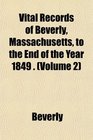 Vital Records of Beverly Massachusetts to the End of the Year 1849