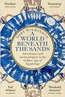 A World Beneath the Sands Adventurers and Archaeologists in the Golden Age of Egyptology