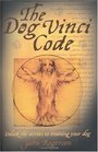 The Dog Vinci Code: Unlock the Secrets to Training Your Dog