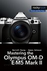 Mastering the Olympus OMD EM5 Mark II