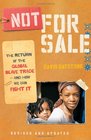 Not for Sale The Return of the Global Slave Tradeand How We Can Fight It