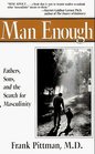 Man enough fathers sons and the search for masculinity