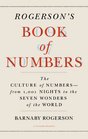 Rogerson's Book of Numbers The Culture of Numbersfrom 1001 Nights to the Seven Wonders of the World