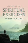 Discovering the Spiritual Exercises of Saint Ignatius