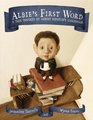 Albie's First Word A Tale Inspired by Albert Einstein's Childhood