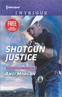 Shotgun Justice (Texas Rangers: Elite Troop, Bk 2) (Harlequin Intrigue, No 1626)