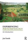 Experiencing Phenomenology An Introduction