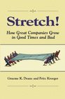 Stretch  How Great Companies Grow in Good Times and Bad