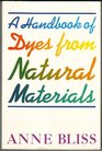 A Handbook of Dyes from Natural Materials