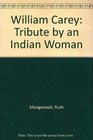 William Carey Tribute by an Indian Woman
