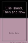 Ellis Island Then and Now
