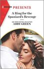 A Ring for the Spaniard's Revenge (Harlequin Presents, No 4064)