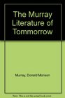The Literature of Tomorrow An Anthology of Student Fiction Poetry and Drama