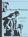 Family Recovery Workbook For Families Affected by Chemical Dependency