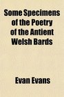 Some Specimens of the Poetry of the Antient Welsh Bards