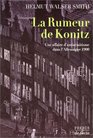 La Rumeur de Konitz  Une affaire d'antismitisme dans l'Allemagne 1900