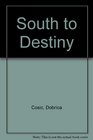 South to Destiny