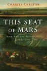 This Seat of Mars War and the British Isles 14851746