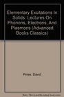Elementary Excitations In Solids Lectures On Phonons Electrons And Plasmons