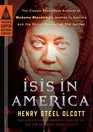 Isis in America The Classic Eyewitness Account of Madame Blavatsky's Journey to America and the Occult Revolution She Ignited