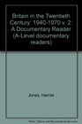 Britain in the Twentieth Century A Documentary Reader 19401970 v 2